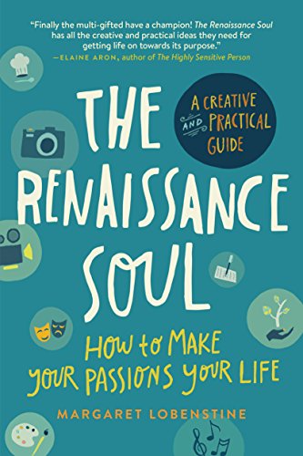 Book Cover The Renaissance Soul: How to Make Your Passions Your Lifeâ€•A Creative and Practical Guide