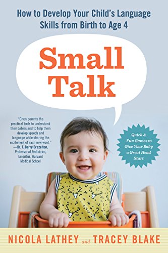 Book Cover Small Talk: How to Develop Your Child’s Language Skills from Birth to Age Four