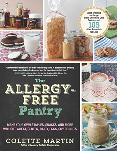 Book Cover The Allergy-Free Pantry: Make Your Own Staples, Snacks, and More Without Wheat, Gluten, Dairy, Eggs, Soy or Nuts