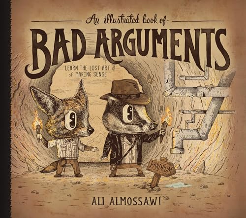 Book Cover An Illustrated Book of Bad Arguments: Learn the Lost Art of Making Sense