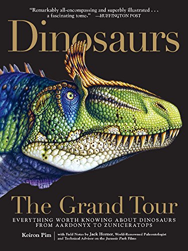 Book Cover Dinosaurs_The Grand Tour: Everything Worth Knowing About Dinosaurs from Aardonyx to Zuniceratops