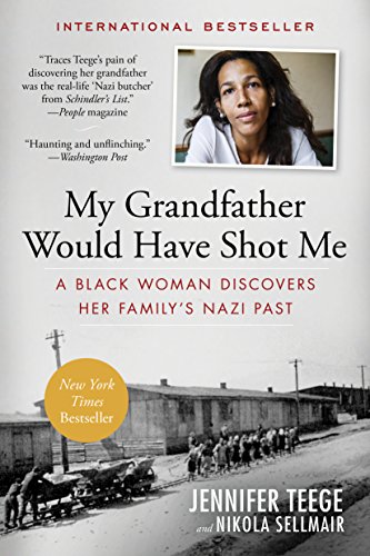 Book Cover My Grandfather Would Have Shot Me: A Black Woman Discovers Her Family's Nazi Past