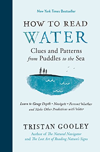 Book Cover How to Read Water: Clues and Patterns from Puddles to the Sea (Natural Navigation)