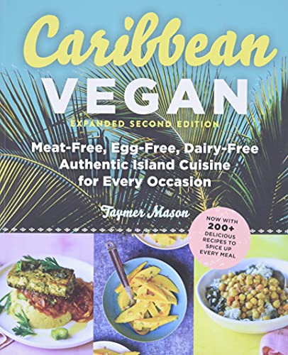 Book Cover Caribbean Vegan: Meat-Free, Egg-Free, Dairy-Free Authentic Island Cuisine for Every Occasion