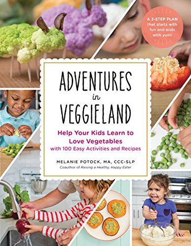 Book Cover Adventures in Veggieland: Help Your Kids Learn to Love Vegetablesâ€•with 100 Easy Activities and Recipes