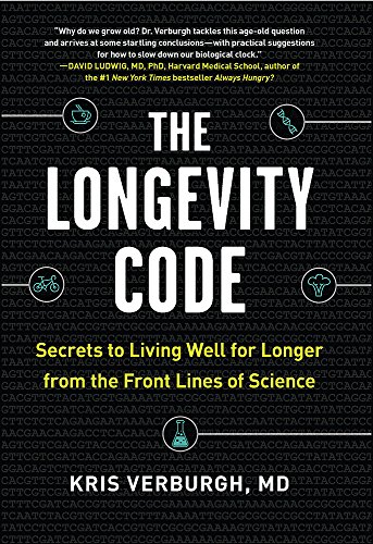 Book Cover The Longevity Code: Secrets to Living Well for Longer from the Front Lines of Science