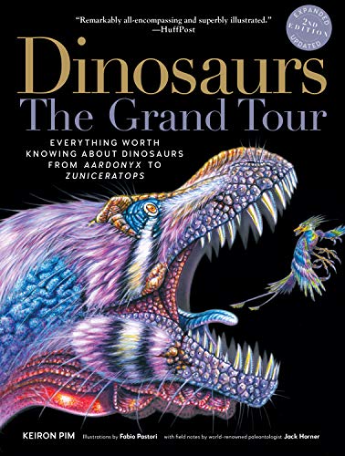 Book Cover Dinosaursâ€•The Grand Tour, Second Edition: Everything Worth Knowing About Dinosaurs from Aardonyx to Zuniceratops