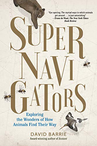 Book Cover Supernavigators: Exploring the Wonders of How Animals Find Their Way