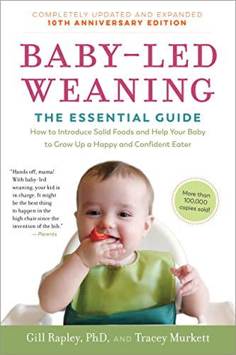 Book Cover Baby-Led Weaning, Completely Updated and Expanded Tenth Anniversary Edition: The Essential Guideâ€•How to Introduce Solid Foods and Help Your Baby to Grow Up a Happy and Confident Eater