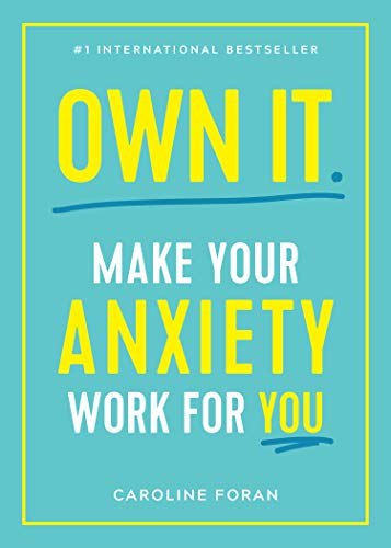 Book Cover Own It.: Make Your Anxiety Work for You