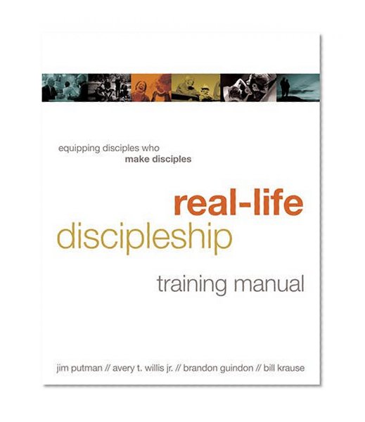 Book Cover Real-Life Discipleship Training Manual: Equipping Disciples Who Make Disciples