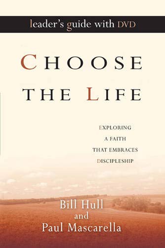 Choose the Life Leader's Guide with DVD: Exploring a Faith That Embraces Discipleship