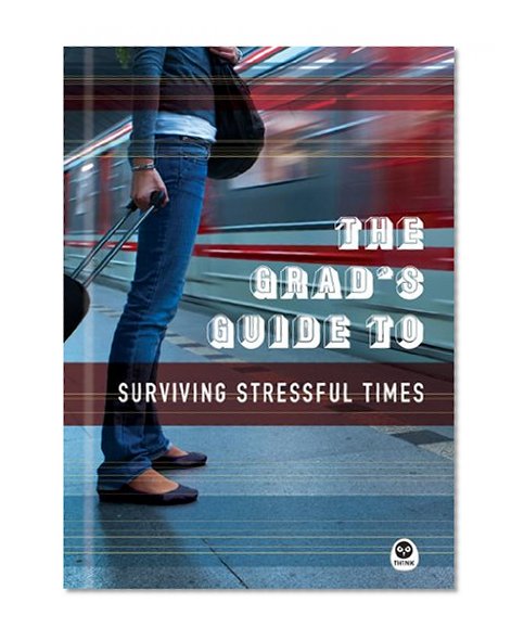 The Grad's Guide to Surviving Stressful Times (NavPress Devotional Readers)