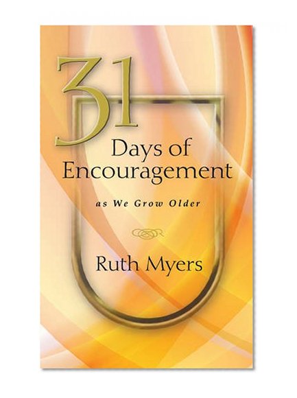 31 Days of Encouragement as We Grow Older (NavPress Devotional Readers)