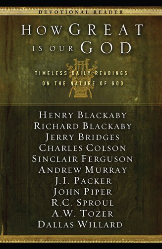 How Great Is Our God: Timeless Daily Readings on the Nature of God (NavPress Devotional Readers)