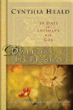 Dwelling in His Presence / 30 Days of Intimacy with God: A Devotional for Today's Woman (NavPress Devotional Readers)