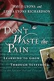 Don't Waste the Pain: Learning to Grow Through Suffering