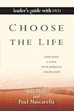 Choose the Life Leader's Guide with DVD: Exploring a Faith That Embraces Discipleship