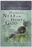 Drawing Near to the Heart of God: Encouragement for Your Lifetime Journey (Navpress Devotional Readers)