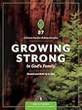 Growing Strong in God's Family: Rooted and Built Up in Him (The 2:7 Series)