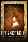 Let's Get Real: Bringing Authenticity and Wholeness to Your Marriage