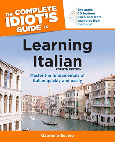 Book Cover The Complete Idiot's Guide to Learning Italian, Fourth Edition (Idiot's Guides)