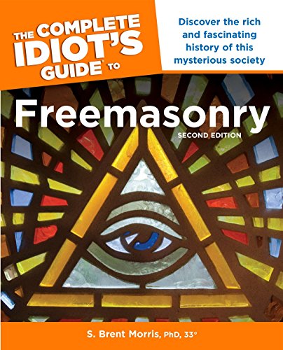 Book Cover The Complete Idiot s Guide to Freemasonry, 2nd Edition: Discover the Rich and Fascinating History of This Mysterious Society