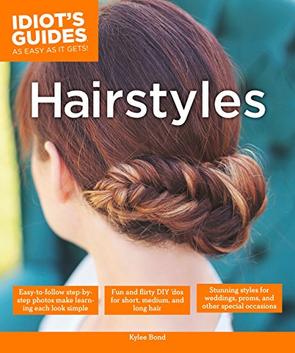 Book Cover Hairstyles: Stunning Styles for Weddings, Proms, and Other Special Occasions (Idiot's Guides)