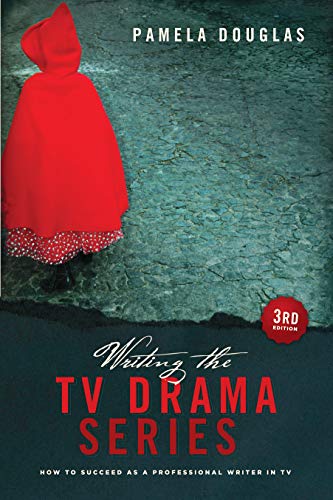 Book Cover Writing the TV Drama Series 3rd edition: How to Succeed as a Professional Writer in TV