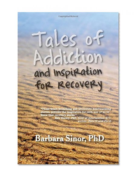 Book Cover Tales of Addiction and Inspiration for Recovery: Twenty True Stories from the Soul