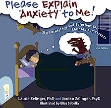 Book Cover Please Explain Anxiety to Me! Simple Biology and Solutions for Children and Parents, 2nd Edition (Growing With Love)