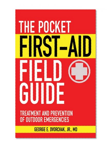 Book Cover The Pocket First-Aid Field Guide: Treatment and Prevention of Outdoor Emergencies (Skyhorse Pocket Guides)
