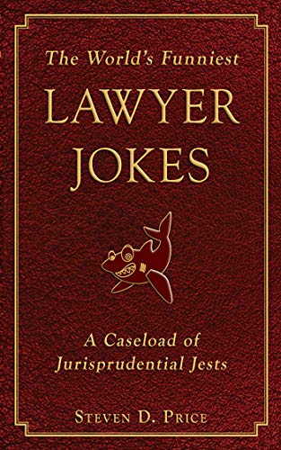 Book Cover The World's Funniest Lawyer Jokes: A Caseload of Jurisprudential Jests
