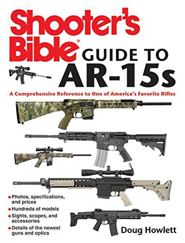 Book Cover Shooter's Bible Guide to AR-15s: A Comprehensive Reference to One of America's Favorite Rifles