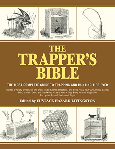 Book Cover The Trapper's Bible: The Most Complete Guide to Trapping and Hunting Tips Ever