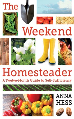 Book Cover The Weekend Homesteader: A Twelve-Month Guide to Self-Sufficiency