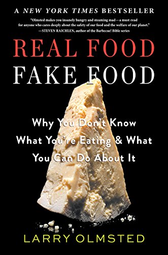 Book Cover Real Food/Fake Food: Why You Don’t Know What You’re Eating and What You Can Do About It
