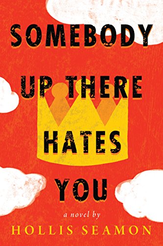 Book Cover Somebody Up There Hates You: A Novel
