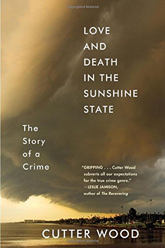 Book Cover Love and Death in the Sunshine State: The Story of a Crime