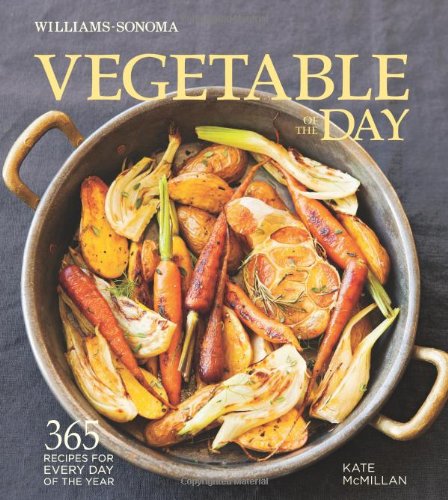 Book Cover Vegetable of the Day (Williams-Sonoma): 365 Recipes for Every Day of the Year