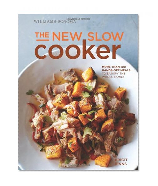 Book Cover The New Slow Cooker: More Than 100 Hands-Off Meals to Satisfy the Whole Family