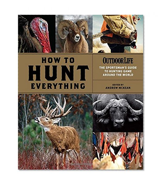 How to Hunt Everything (Outdoor Life)