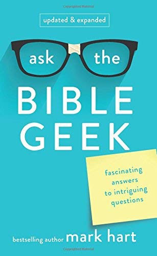 Book Cover Ask the Bible Geek: Fascinating Answers to Intriguing Questions
