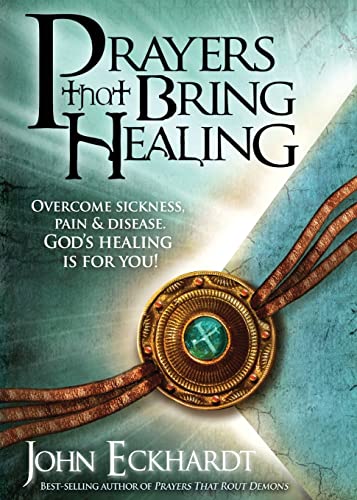 Book Cover Prayers That Bring Healing: Overcome Sickness, Pain, and Disease. God's Healing is for You! (Prayers for Spiritual Battle)