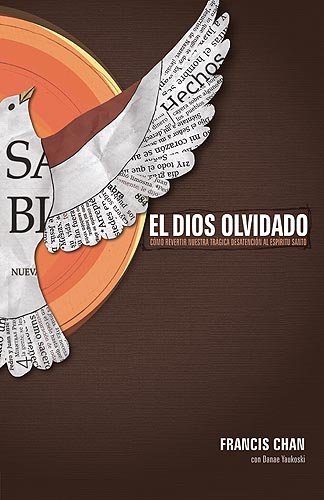 Book Cover El Dios olvidado: Cómo revertir nuestra trágica desatención al Espíritu Santo (Spanish Edition)