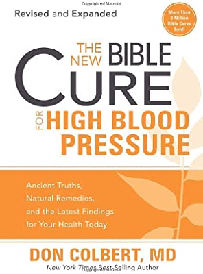 Book Cover The New Bible Cure for High Blood Pressure: Ancient Truths, Natural Remedies, and the Latest Findings for Your Health Today