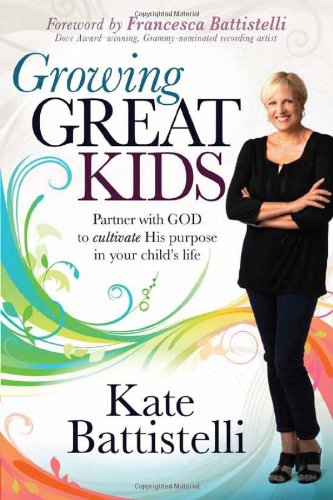 Book Cover Growing Great Kids: Partner With God to Cultivate His Purpose in Your Child's Life