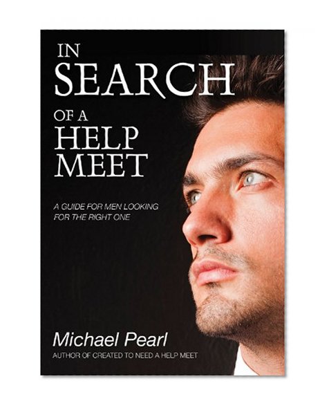 Book Cover In Search Of A Help Meet: A Guide for Men Looking for the Right One