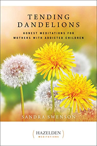 Book Cover Tending Dandelions: Honest Meditations for Mothers with Addicted Children (Hazelden Meditations)
