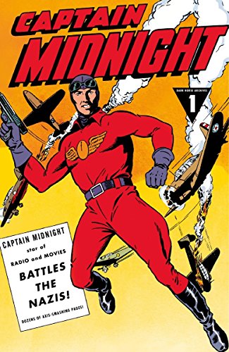 Captain Midnight Archives Volume 1: Battles the Nazis